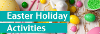 Easter Holiday Activities
